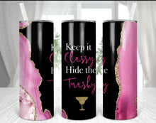 Load image into Gallery viewer, Keep it Classy Hide The Trashy 20oz Skinny Tumbler - Shameca Sweet Thangs
